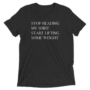 Stop Reading Tri-blend Gym Shirt
